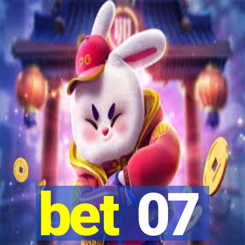 bet 07